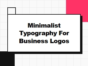 Minimalist Typography for Business Logos