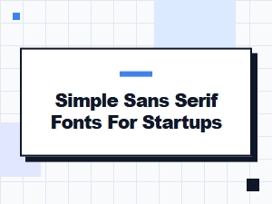 Simple Sans Serif Fonts for Startups